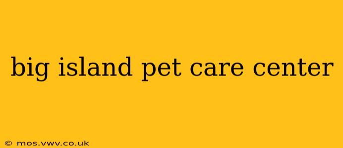 big island pet care center