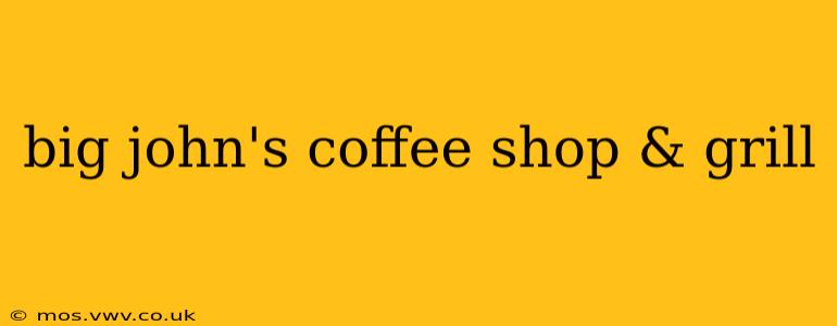 big john's coffee shop & grill