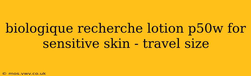 biologique recherche lotion p50w for sensitive skin - travel size