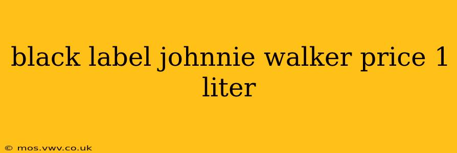 black label johnnie walker price 1 liter