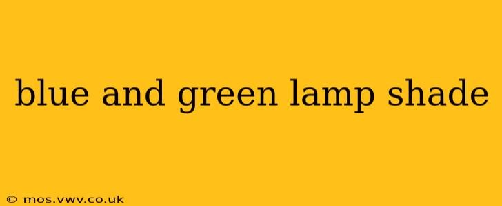 blue and green lamp shade