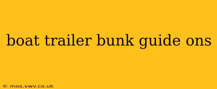 boat trailer bunk guide ons
