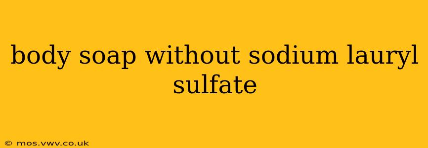 body soap without sodium lauryl sulfate