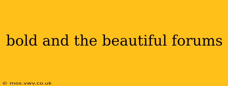 bold and the beautiful forums