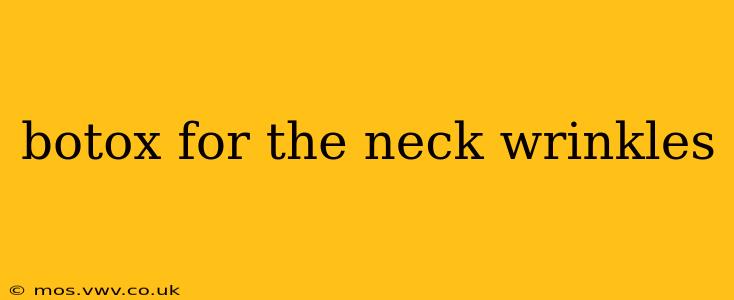 botox for the neck wrinkles