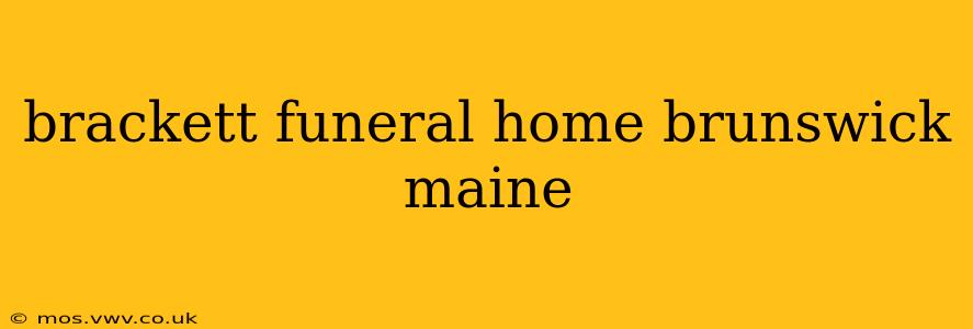 brackett funeral home brunswick maine