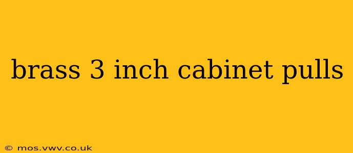 brass 3 inch cabinet pulls