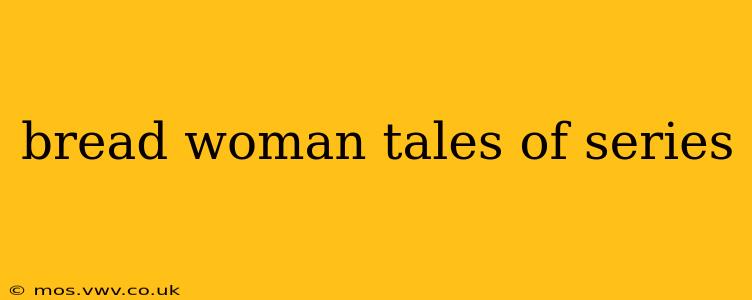 bread woman tales of series
