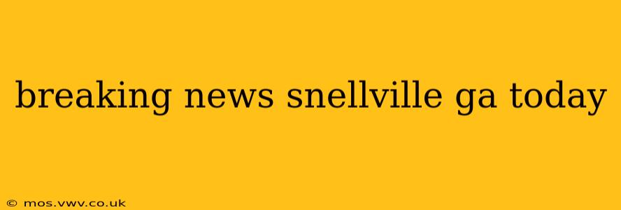 breaking news snellville ga today