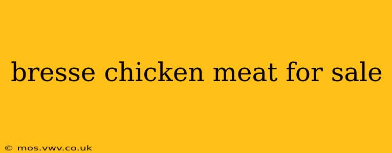bresse chicken meat for sale