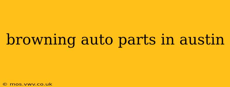 browning auto parts in austin