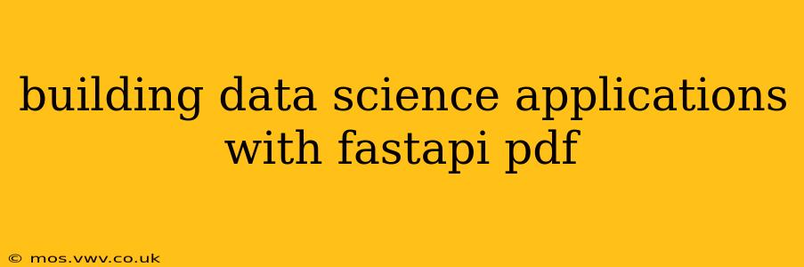 building data science applications with fastapi pdf