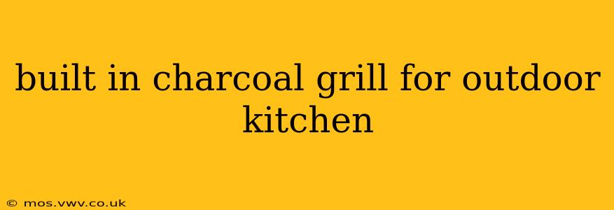 built in charcoal grill for outdoor kitchen