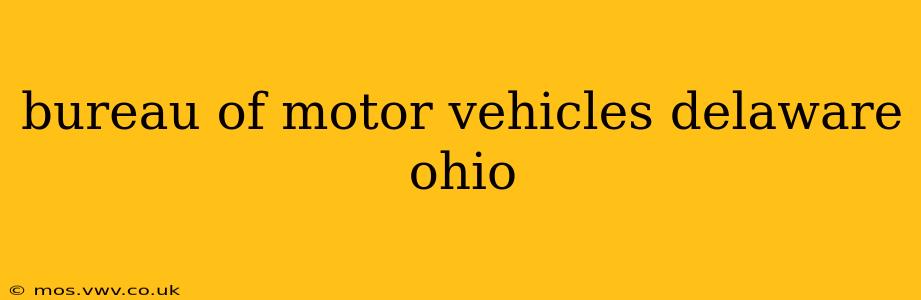 bureau of motor vehicles delaware ohio