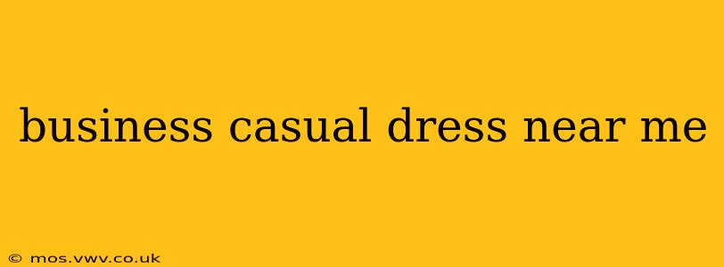 business casual dress near me