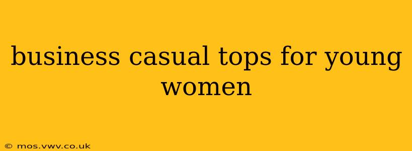 business casual tops for young women