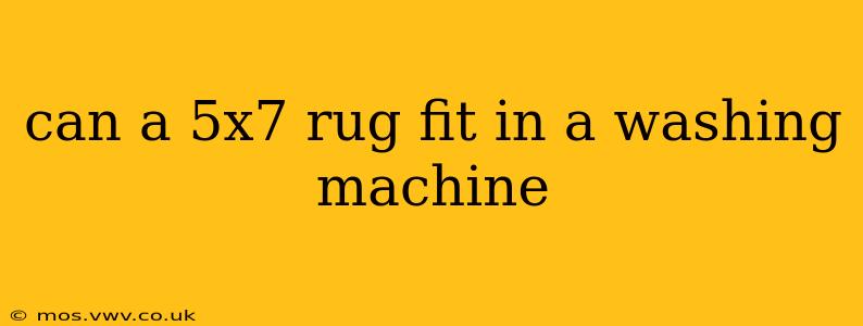 can a 5x7 rug fit in a washing machine