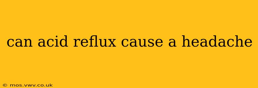 can acid reflux cause a headache