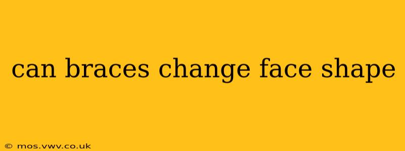 can braces change face shape