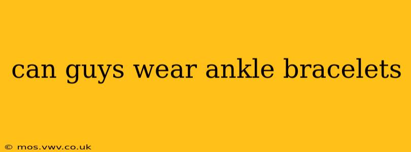 can guys wear ankle bracelets