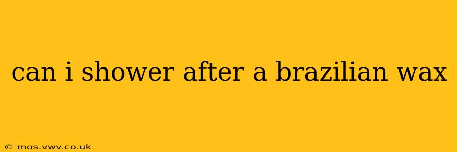can i shower after a brazilian wax