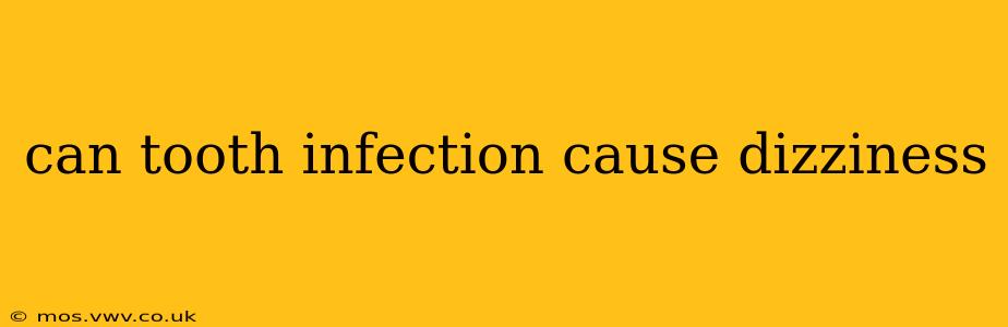 can tooth infection cause dizziness