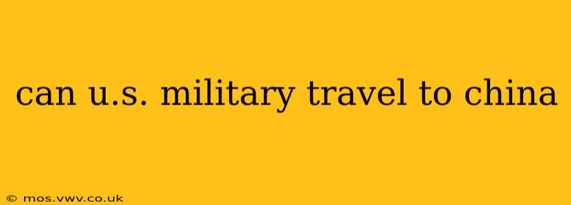can u.s. military travel to china
