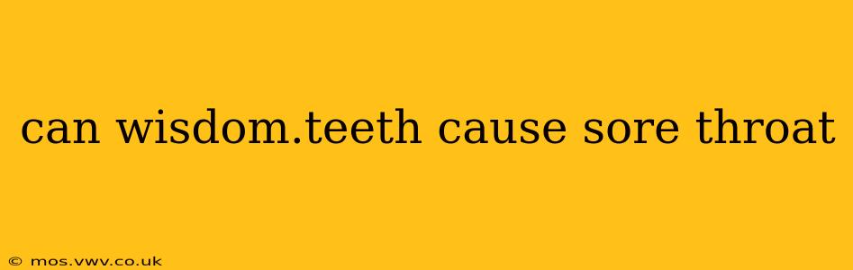 can wisdom.teeth cause sore throat