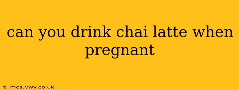 can you drink chai latte when pregnant