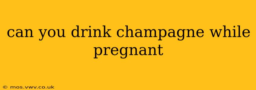 can you drink champagne while pregnant