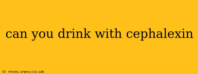 can you drink with cephalexin