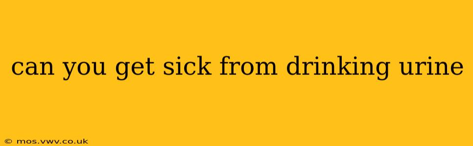 can you get sick from drinking urine