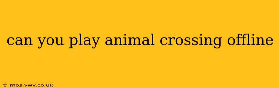 can you play animal crossing offline