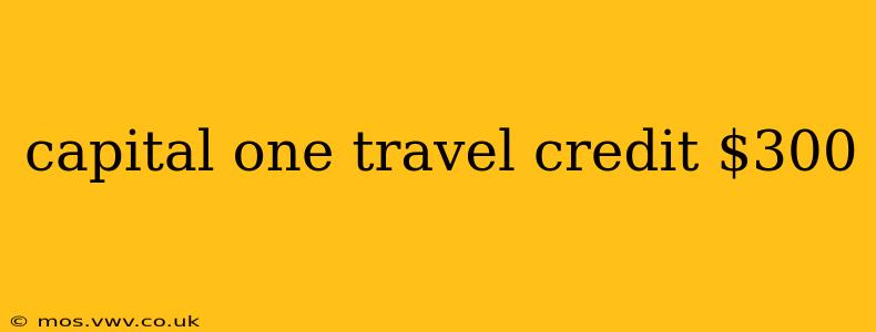 capital one travel credit $300