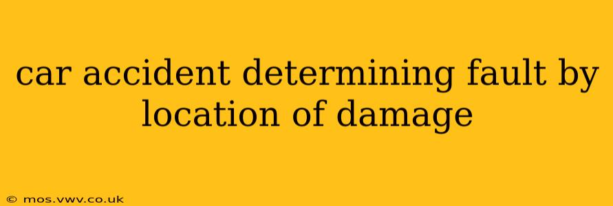 car accident determining fault by location of damage