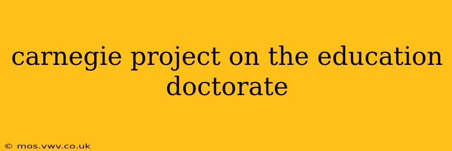 carnegie project on the education doctorate