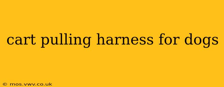 cart pulling harness for dogs