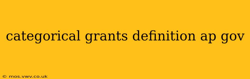 categorical grants definition ap gov
