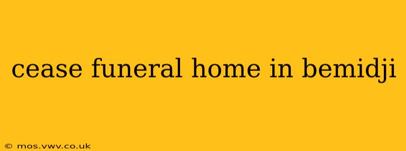 cease funeral home in bemidji