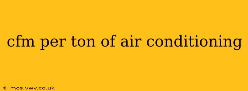 cfm per ton of air conditioning