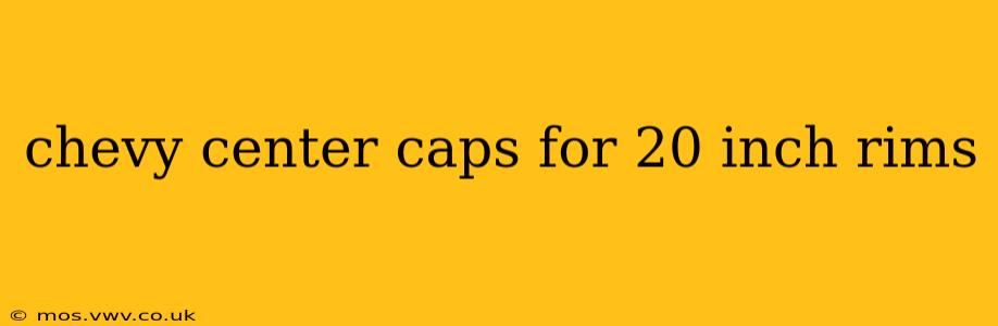 chevy center caps for 20 inch rims