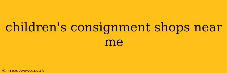 children's consignment shops near me