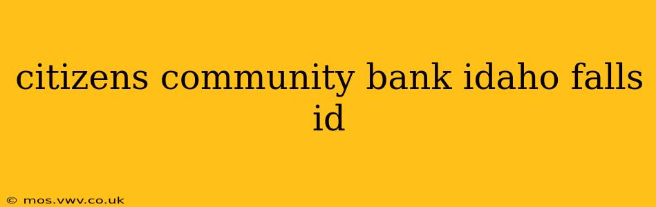 citizens community bank idaho falls id