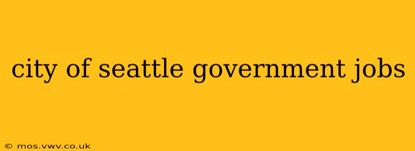 city of seattle government jobs