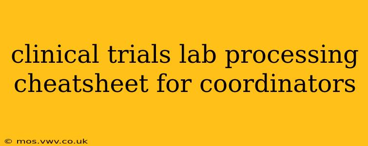 clinical trials lab processing cheatsheet for coordinators