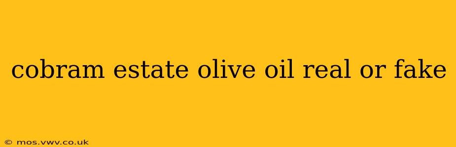 cobram estate olive oil real or fake