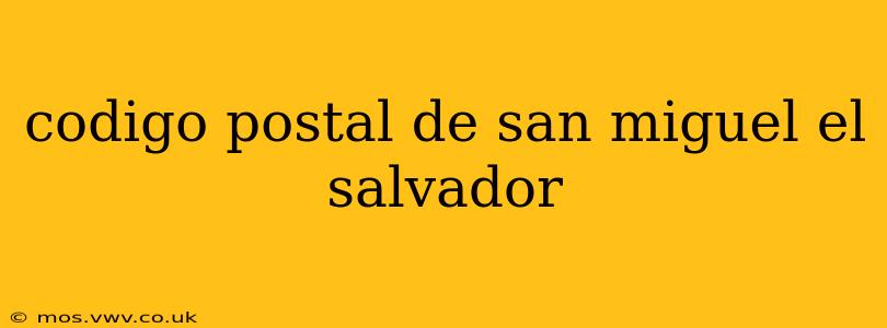 codigo postal de san miguel el salvador