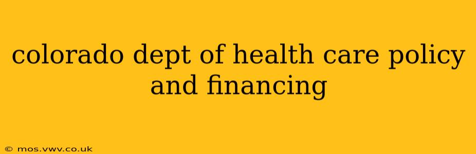 colorado dept of health care policy and financing
