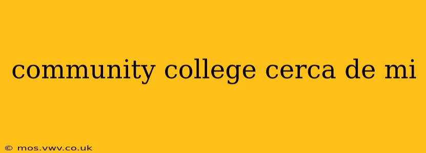 community college cerca de mi