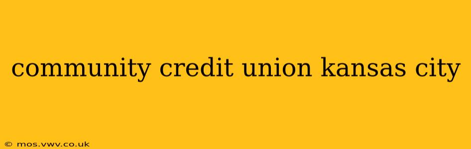 community credit union kansas city
